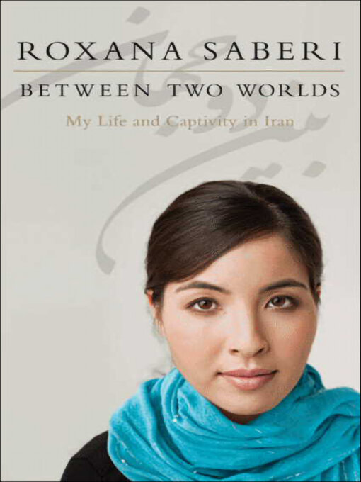Title details for Between Two Worlds by Roxana Saberi - Wait list